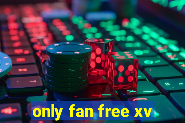 only fan free xv